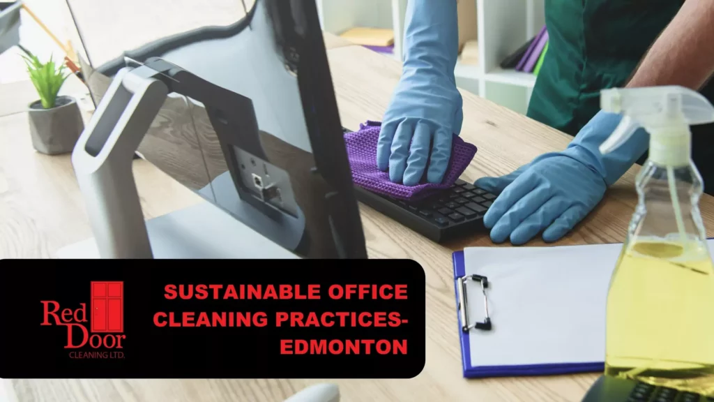 Sustainable Office Cleaning Practices Edmonton